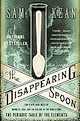 The Disappearing Spoon: And Other True Tales of Madness, Love, and the History of the World from the Periodic Table of the Elements