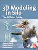 3D Modeling in Silo: The Official Guide